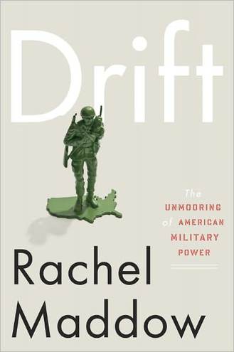 Drift: the Unmooring of American Military Power