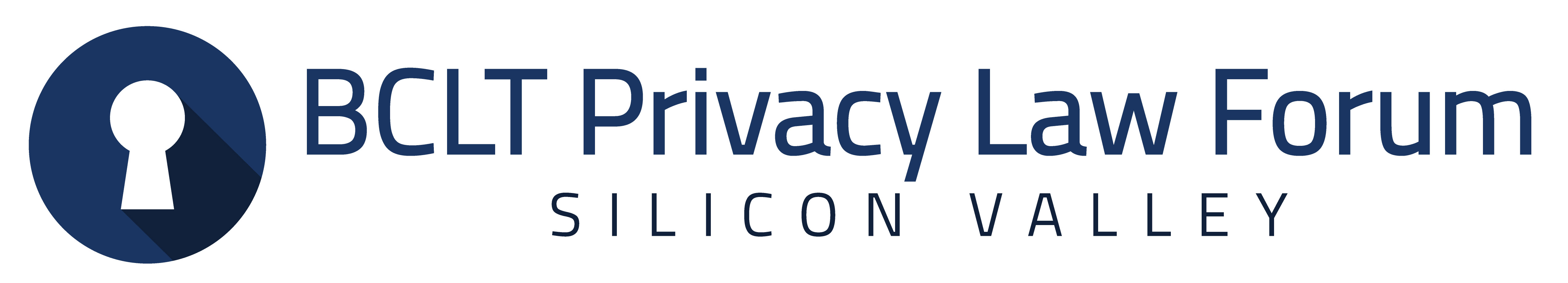 The 5th Annual BCLT Privacy Law Forum: Silicon Valley