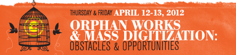 Orphan Works and Mass Digitization: Obstacles and Opportunities