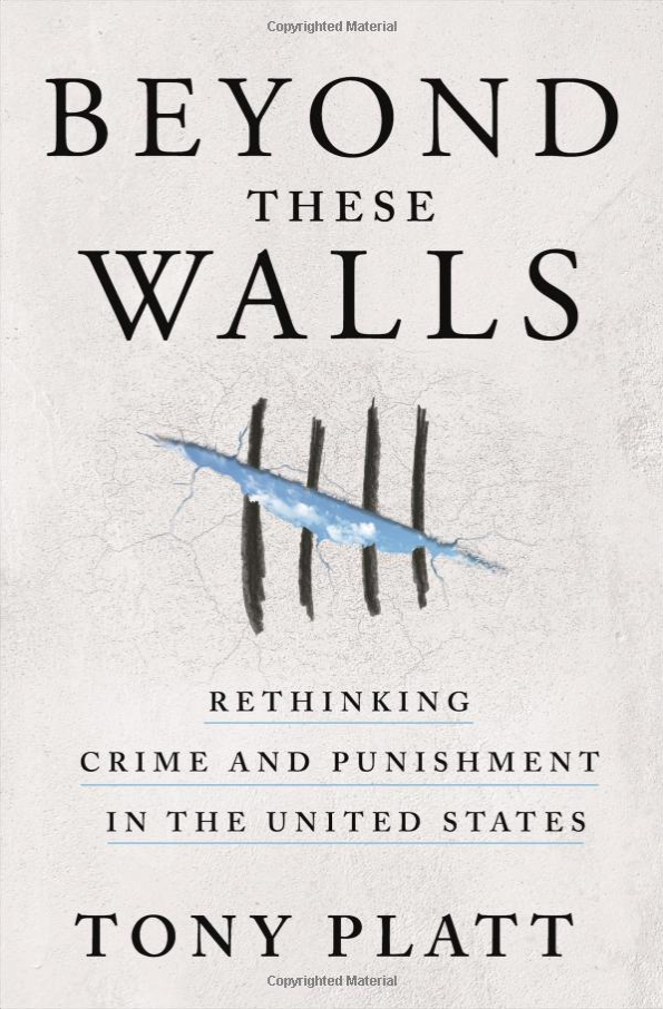 Beyond these walls: rethinking crime and punishment in the United States