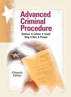 Advanced Criminal Procedure: Cases, Comments, and Questions