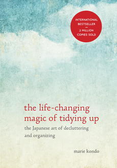 book jacket for: The Life-Changing Magic of Tidying Up: the Japanese Art of Decluttering and Organizing