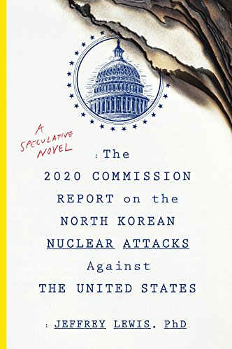 View description for 'The 2020 Commission Report on the North Korean nuclear attacks against the United States : a speculative novel'