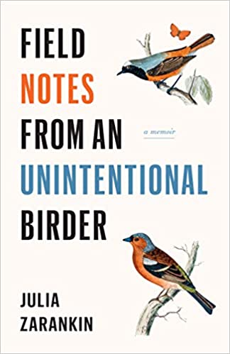 View description for 'Field Notes from an Unintentional Birder: A Memoir'
