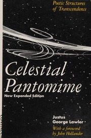 Celestial Pantomime: Poetic Structures of Transcendence by Justus George Lawler