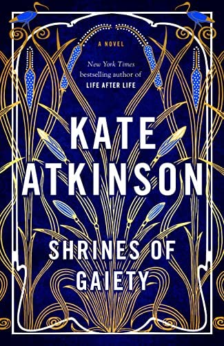 Shrines of Gaiety by Kate Atkinson