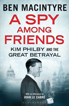 book jacket for: A Spy Among Friends: Kim Philby's Great Betrayal