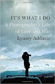 book jacket for: It’s What I Do, a Photographer’s Life of Love and War
