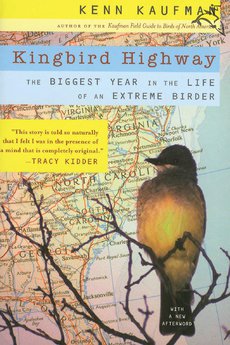 book jacket for: Kingbird Highway: The biggest year in the life of an extreme birder