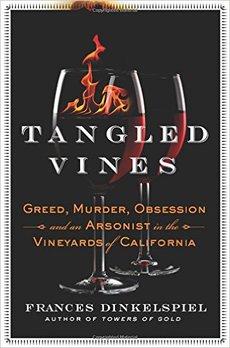 book jacket for: Tangled Vines: Greed, Murder, Obsession, and an Arsonist in the Vineyards of California
