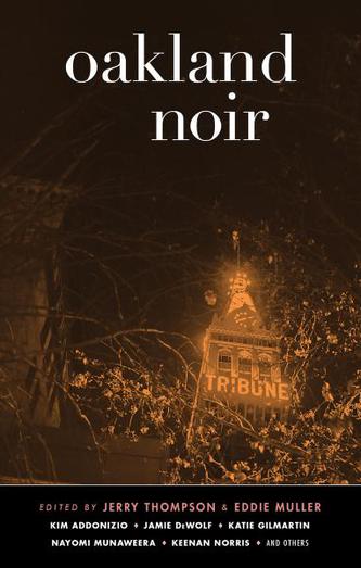 View description for 'Oakland Noir by Jerry Thompson (editor) and Eddie Muller (editor)'