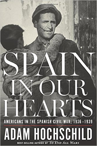 View description for 'Spain in Our Hearts: Americans in the Spanish Civil War, 1936-1939 by Adam Hochschild'