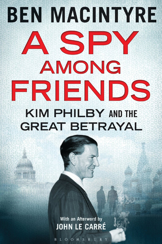 View description for 'A Spy Among Friends: Kim Philby and the Great Betrayal by Ben Macintyre'