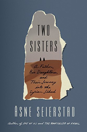 View description for 'Two Sisters: A Father, His Daughters, and Their Journey into the Syrian Jihad'