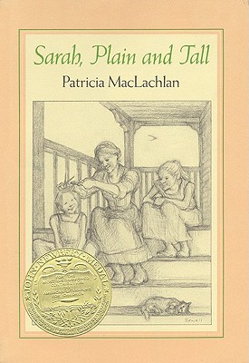 Sarah, Plain and Tall by Patricia MacLachlan  (Ages 8-10)
