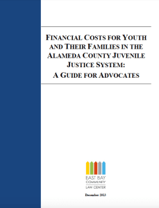 View Report: Financial Costs for Youth and their Families in the Alameda County Juvenile Justice System: A Guide for Advocates (2014)