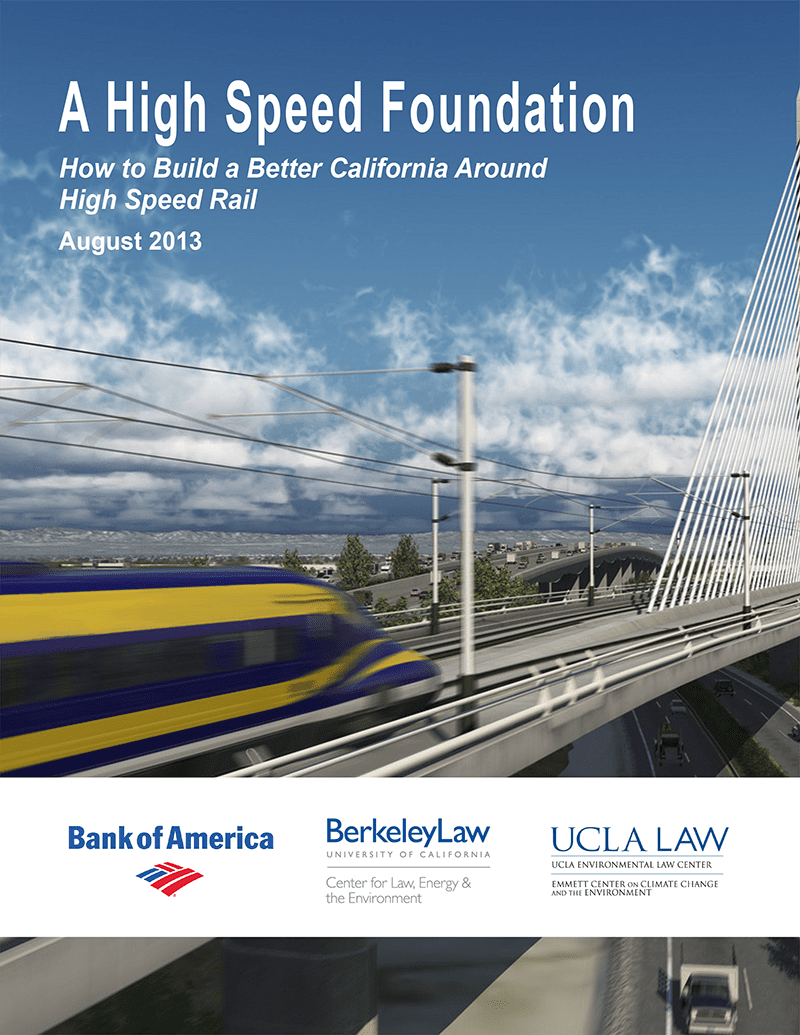 View A High Speed Foundation: How to Build a Better California Around High Speed Rail report