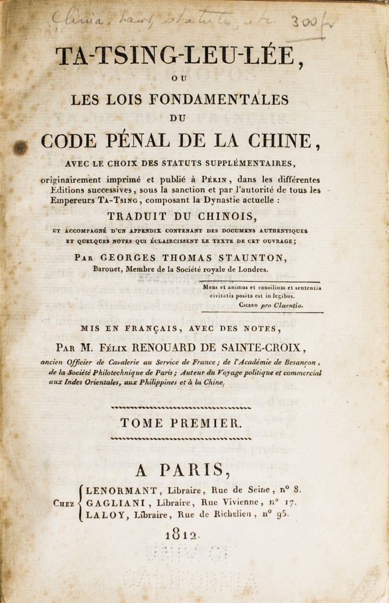 Ta Tsing Leu Lee; being the fundamental laws, and a selection from the supplementary statutes, of the Penal code of China; originally printed and published in Pekin, in various successive editions, under the sanction, and by the authority, of the several emperors of the Ta Tsing, or present dynasty