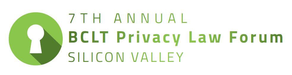 The 7th Annual BCLT Privacy Law Forum: Silicon Valley