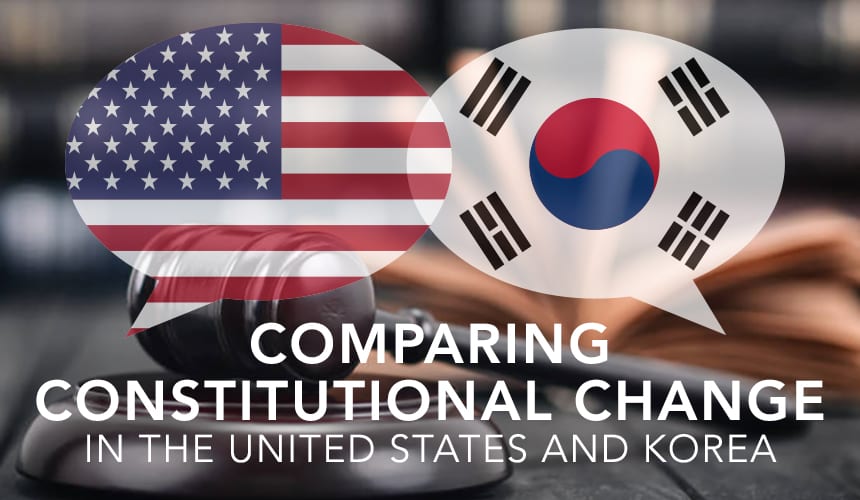 Comparing Constitutional Change in the United States and Korea