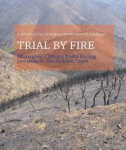 Cover of TRIAL BY FIRE: MANAGING CLIMATE RISKS FACING INSURERS IN THE GOLDEN STATE showing hills burnt by fire