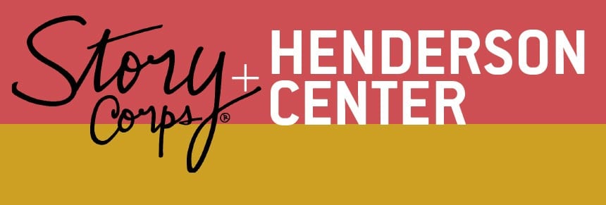 StoryCorps+Henderson Center banner