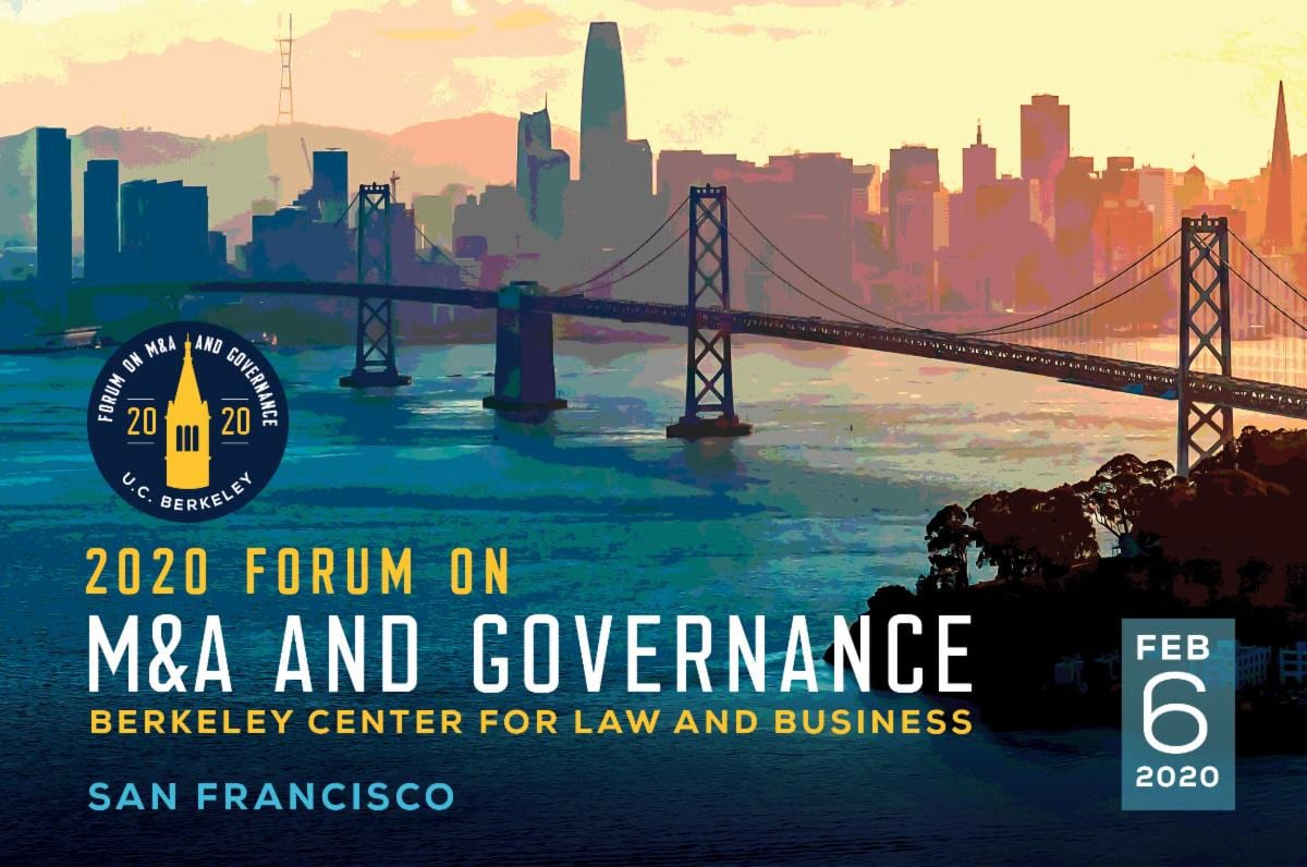 2020 UC Berkeley Forum on M&A and Governance: BCLB in San Francisco, Feb 6 2020