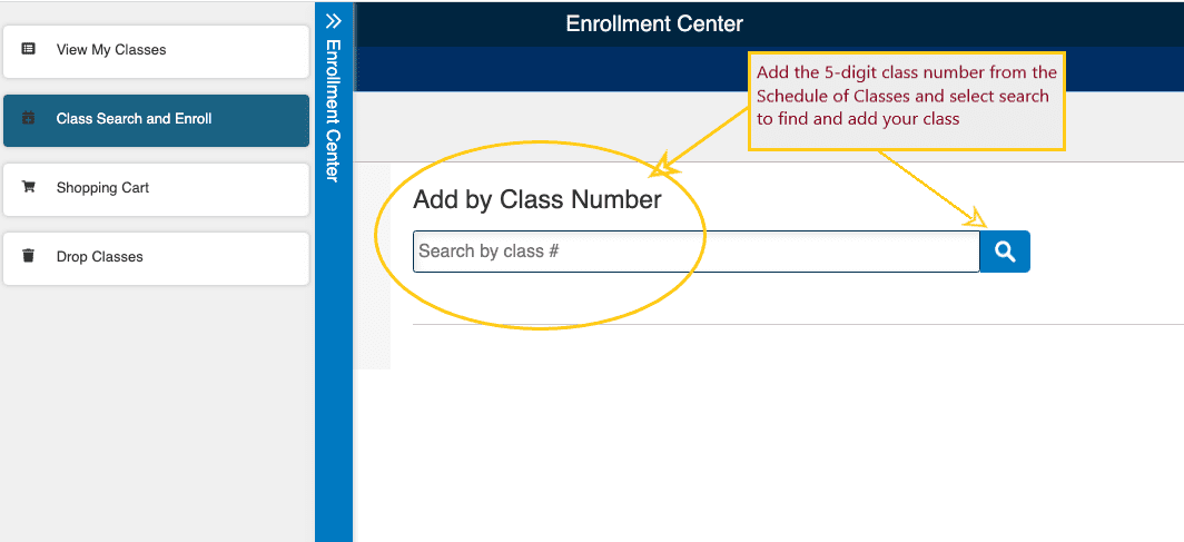 Use the 5 digit class number to find and add your class in the Enrollment Center