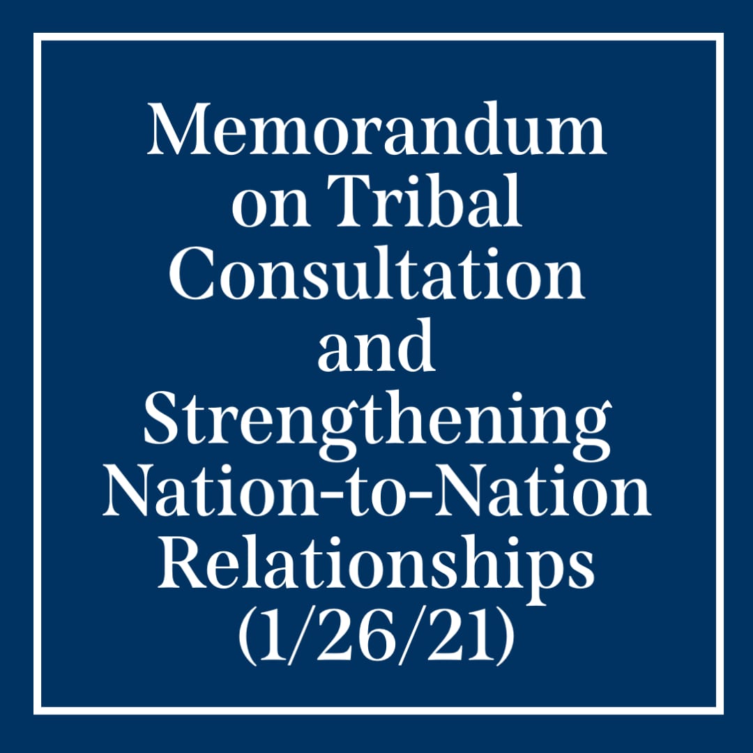 Memorandum on tribal consultation and strengthening nation-to-nation relationships