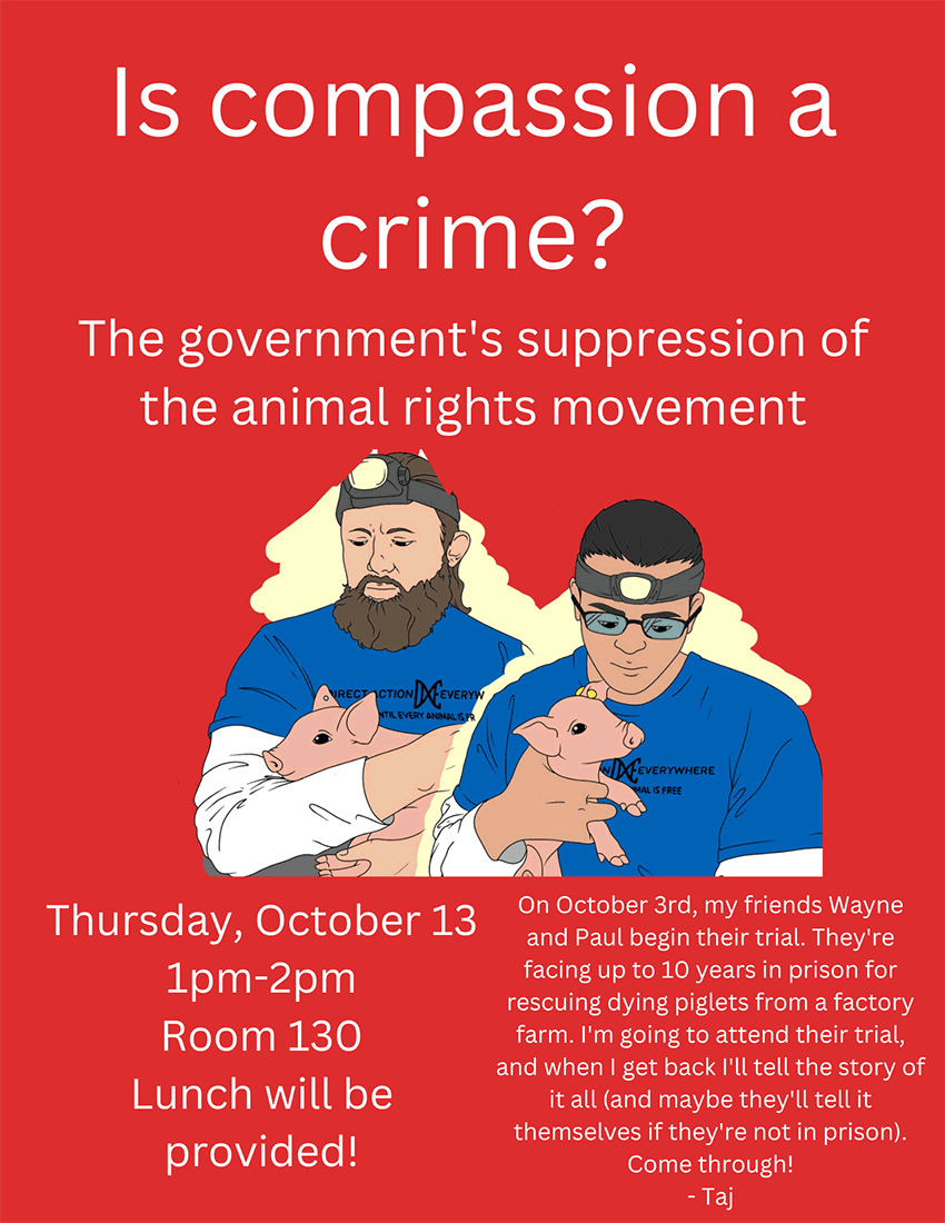 CANCELED — Is Compassion a Crime? The Government's Suppression of the Animal Rights Movement - Berkeley Law CANCELED — Is Compassion a Crime? The Government's Suppression of the Animal Rights Movement - Berkeley Law
