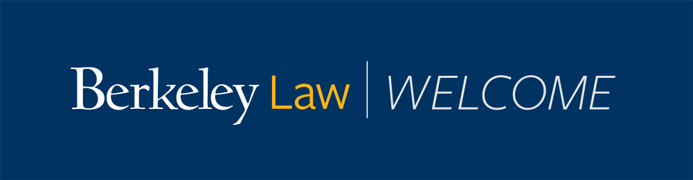 Welcome banner for Berkeley Law