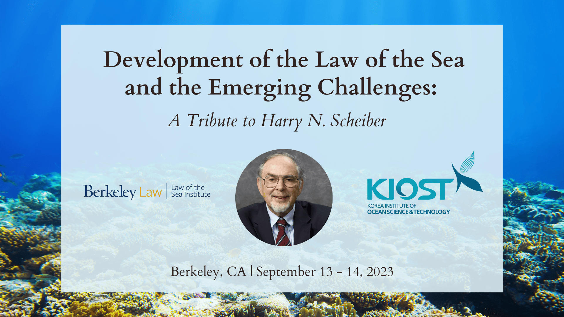 Event flyer with ocean background and headshot of Harry Scheiber. Titled \\\'Development of the Law of the Sea and the Emerging Challenges: A Tribute to Harry N. Scheiber\\\' with event details (listed above).