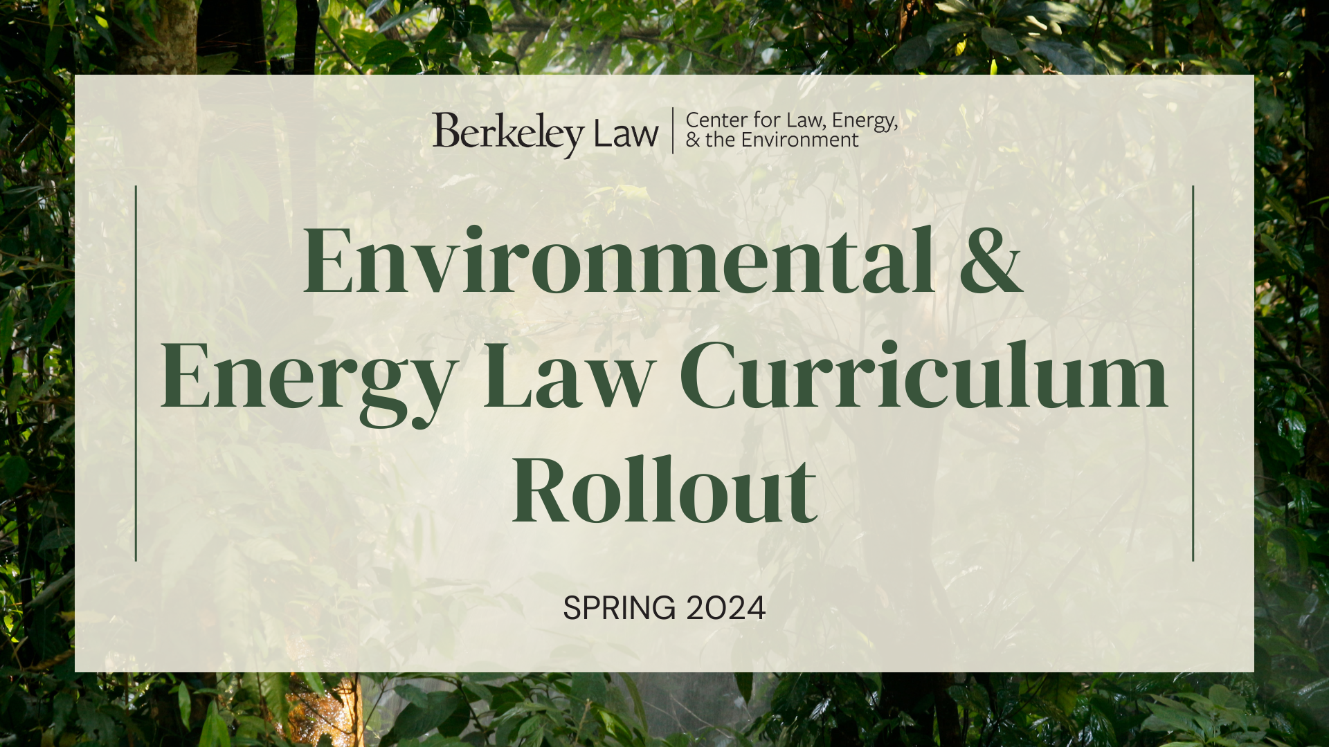 Flyer that says "Environmental & energy law curriculum rollout spring 2024"