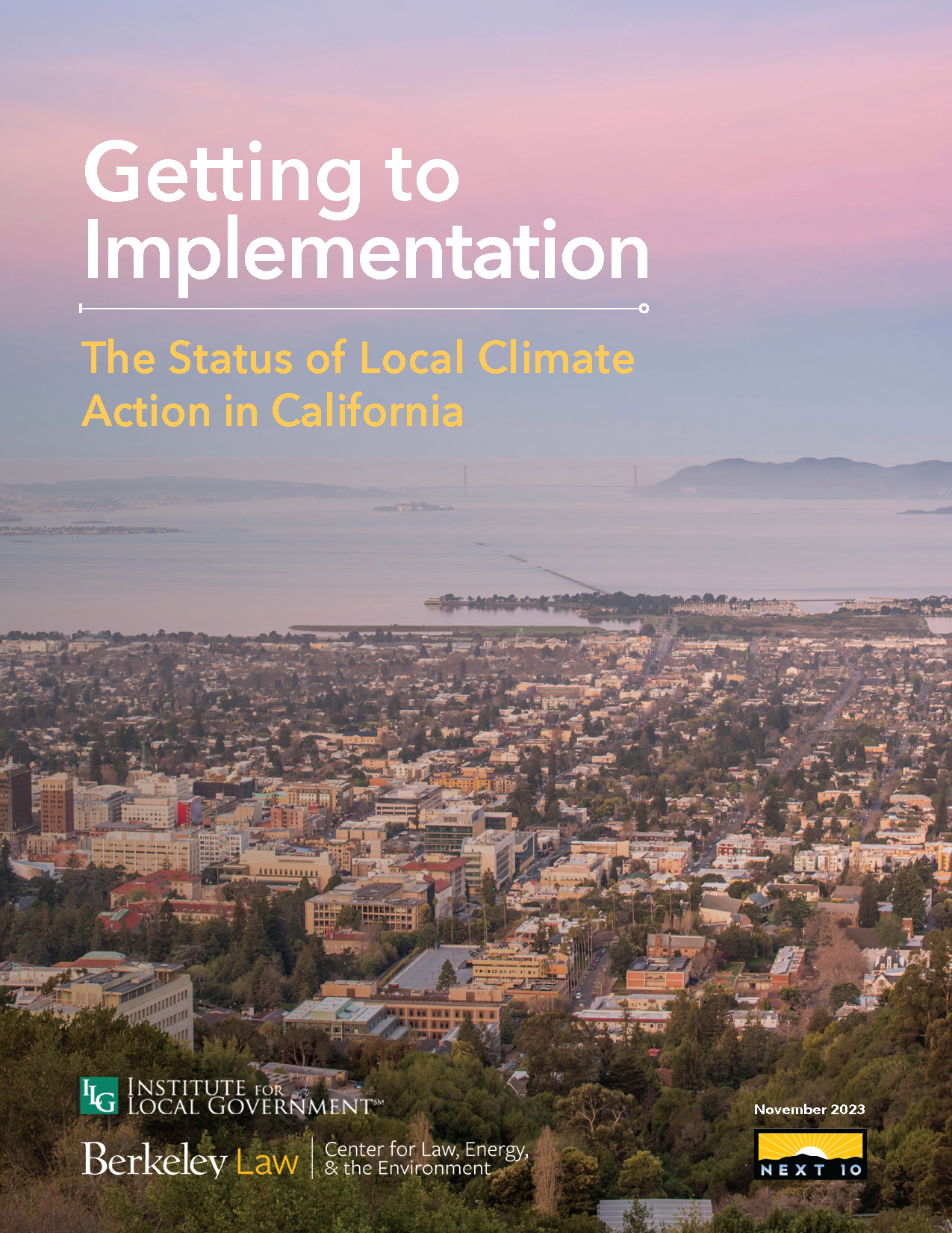 Policy report cover, picturing pink sunset hues over the city of Berkeley and the Bay. White large text reads 'Getting to Implementation,' with yellow smaller text underneath that reads 'The Status of Local Climate Action in California.'
