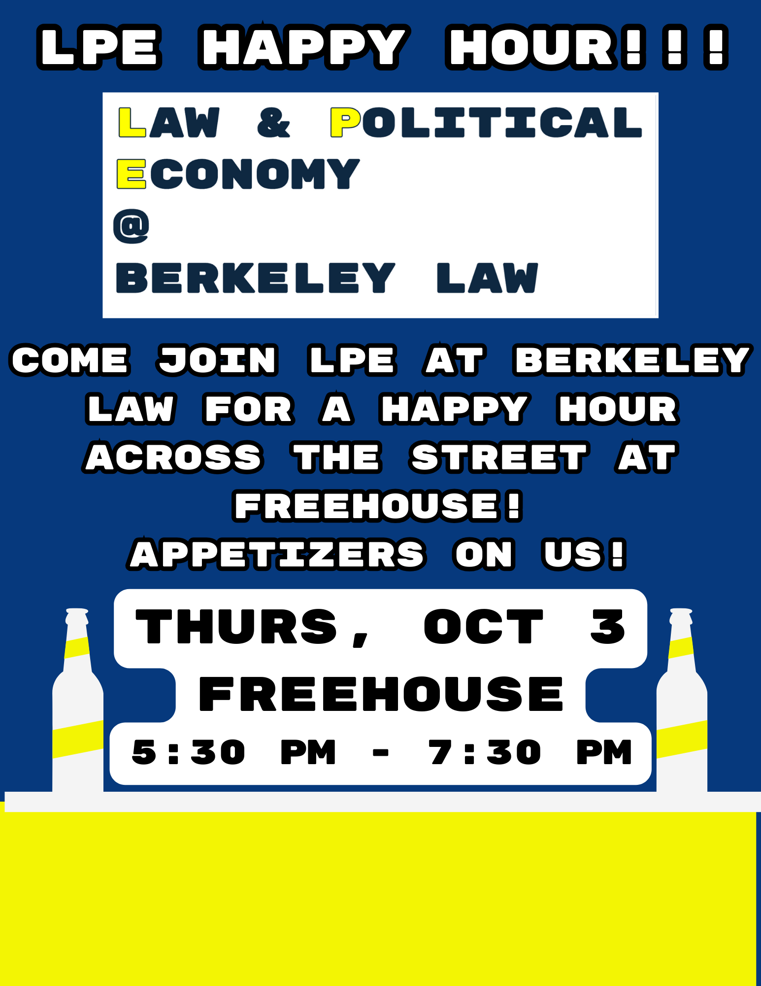 Title: LPE Happy Hour!!! // Text: "Come join LPE at Berkeley Law for a happy hour across the street at Freehouse! Appetizers on us! / Date/location details: Thurs, Oct 3, Freehouse, 5:30 PM - 7:30 PM