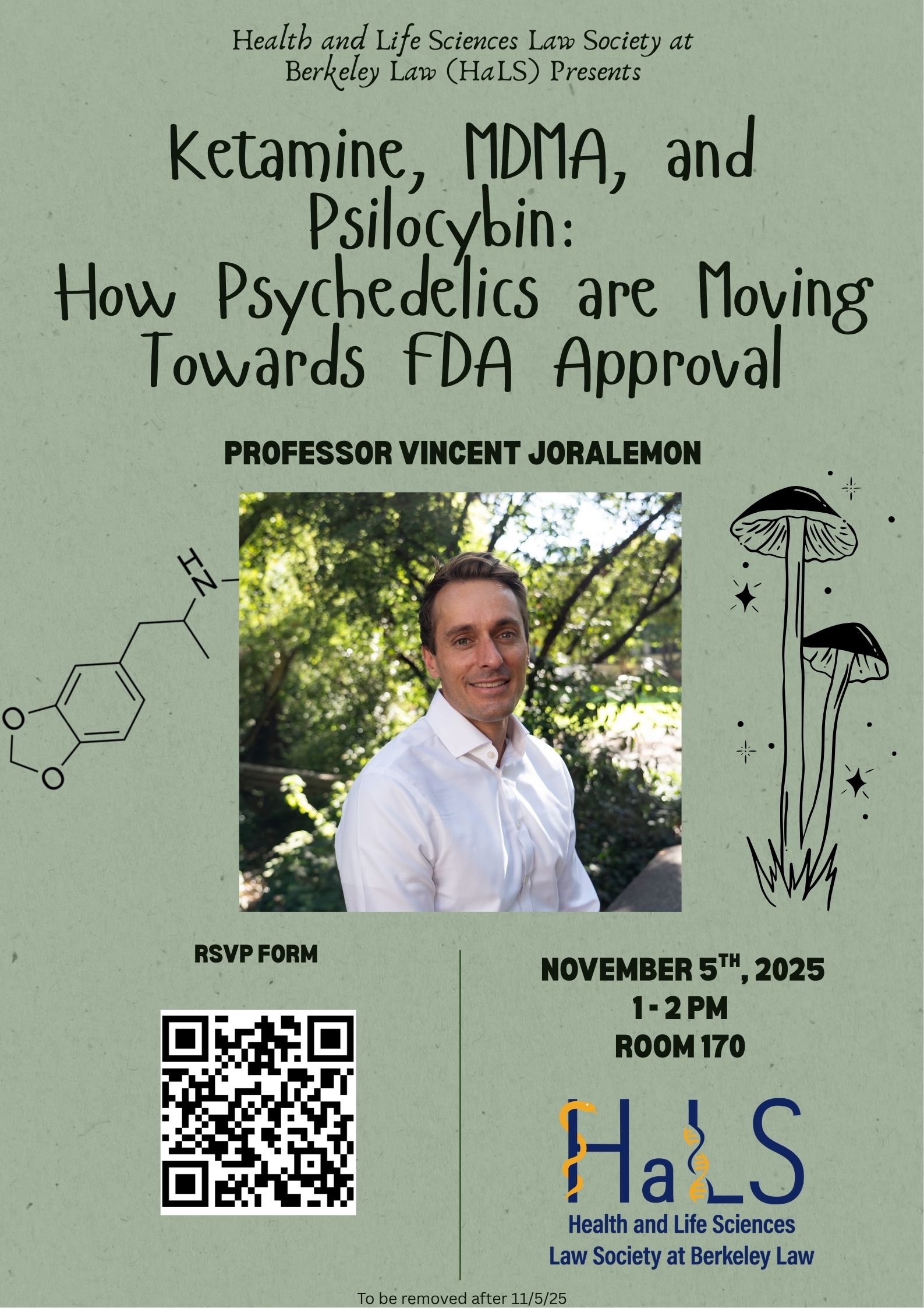Please join us on November 5th, 2025, at 1-2pm in Room 170 for a discussion with Professor Vincent Joralemon on \"Ketamine, MDMA, and Psilocybin: How Psychedelics are Moving Towards FDA Approval.\"