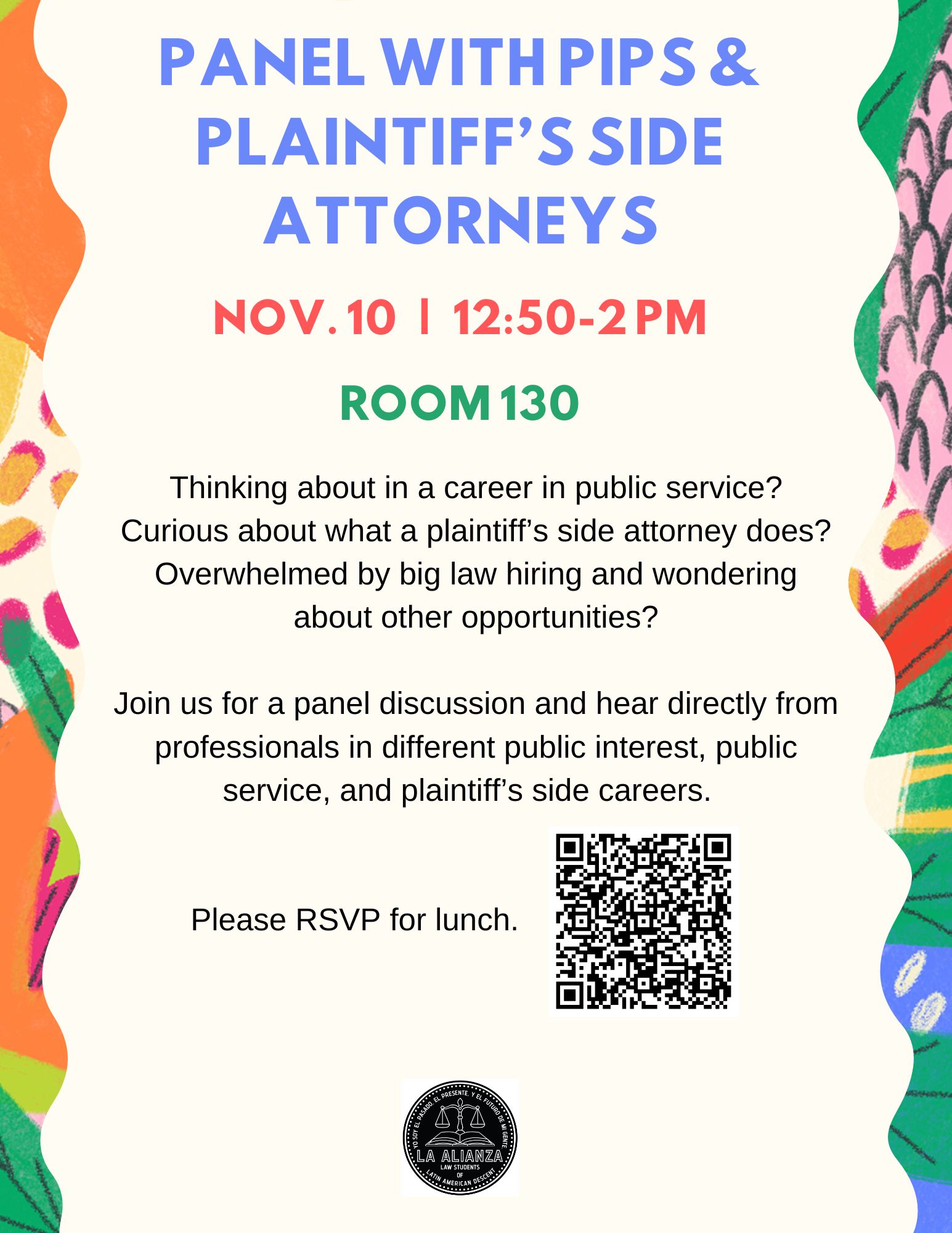 Thinking about a career in public service? Curious about what a plaintiff's side attorney does? Overwhelmed by big law hiring and wondering about other opportunities? Join us for a panel discussion and hear directly from professionals in different public interest, public service, and plaintiff's side careers. Please RSVP for lunch.