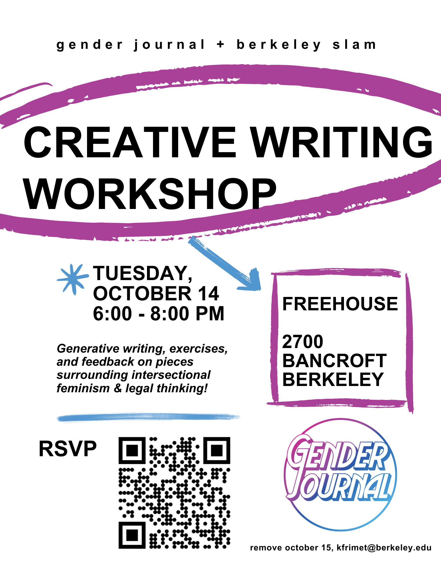 White background, black text, pink and blue doodles. QR code for RSVP. Gender Journal logo. Text reads: Gender Journal + Berkeley Slam present: Creative Writing Workshop: Tuesday October 14, 6:00 - 8:00 PM. Freehouse. 2700 Bancroft Berkeley. Generative writing, exercises, and feedback on pieces surrounding intersectional feminism & legal thinking!