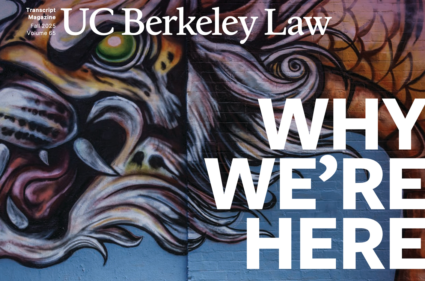 Magazine cover with text UC Berkeley Law, Why We're Here, flowing illustration in background